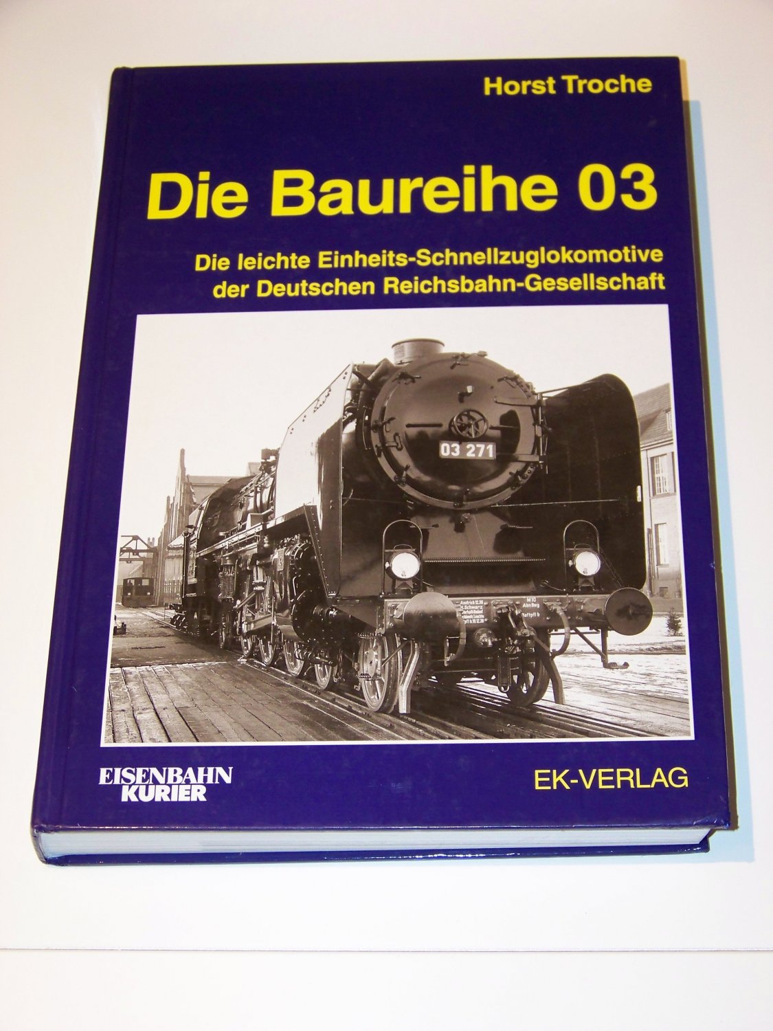 Die Baureihe 03 - Die leichte …“ (Horst Troche) – Buch